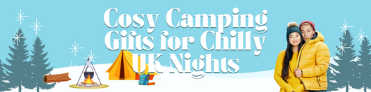 Cosy Camping Gifts for Chilly UK Nights