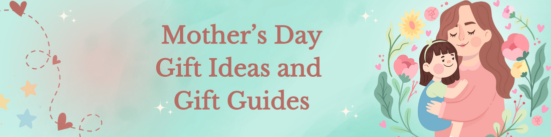Finding the Perfect Gift for Mum: Gift Ideas and Gift Guides